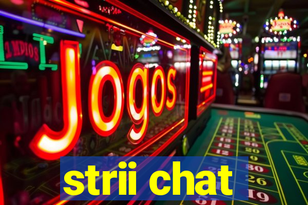 strii chat