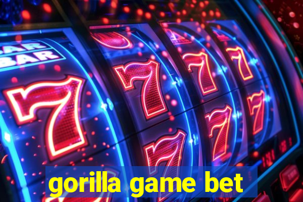 gorilla game bet