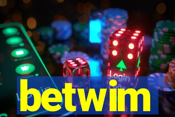 betwim