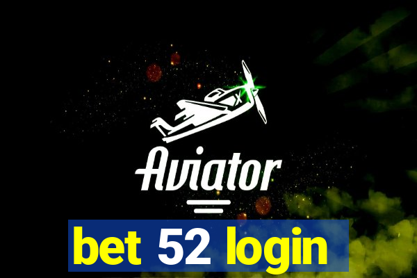 bet 52 login