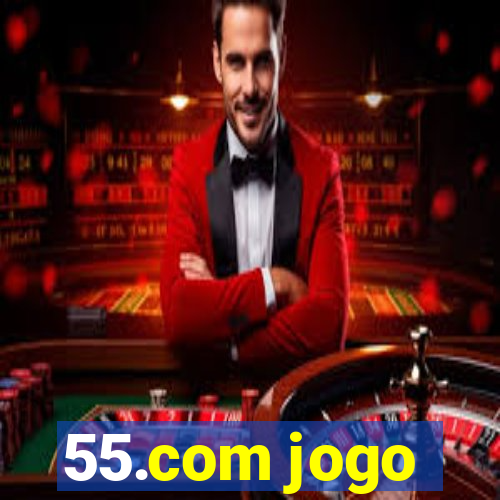 55.com jogo