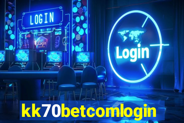 kk70betcomlogin