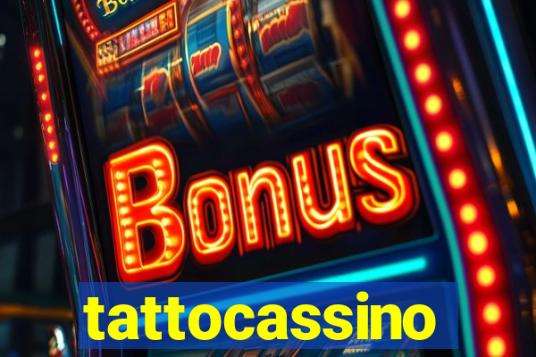 tattocassino