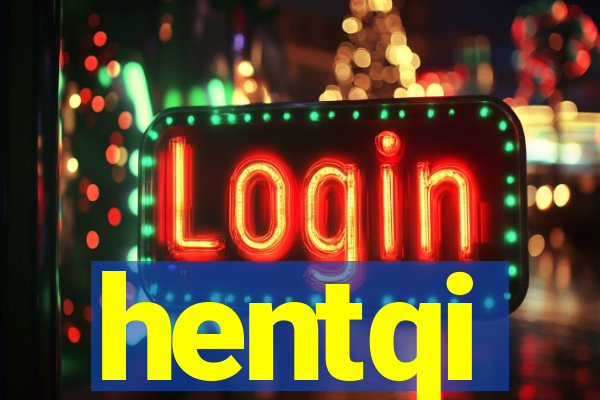 hentqi