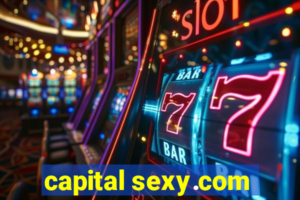 capital sexy.com