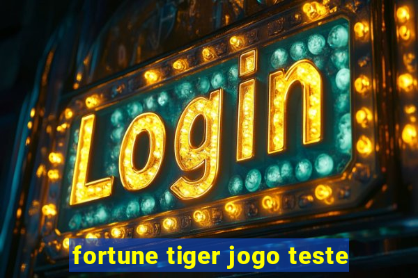 fortune tiger jogo teste