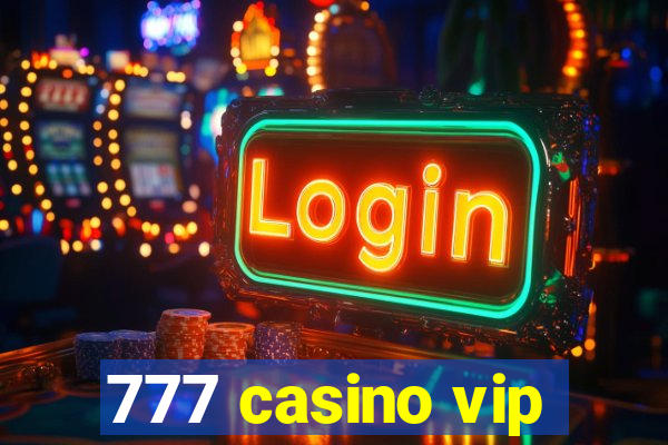 777 casino vip