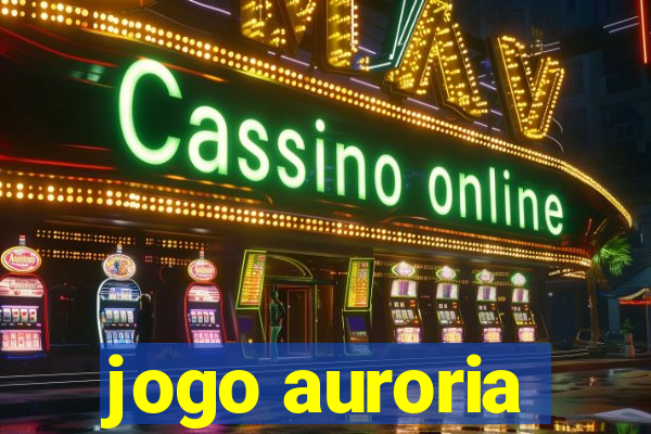 jogo auroria