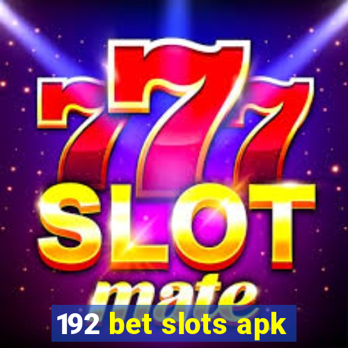 192 bet slots apk