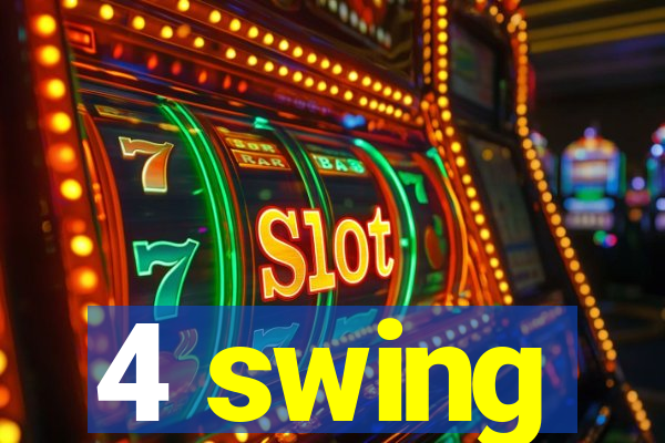 4 swing