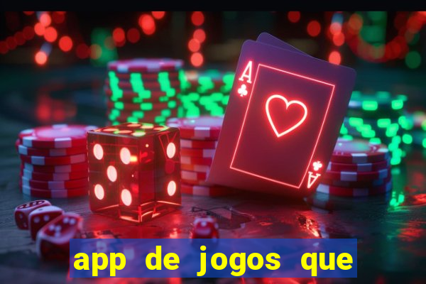 app de jogos que ganha dinheiro de verdade