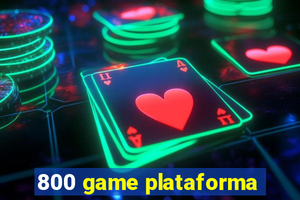 800 game plataforma