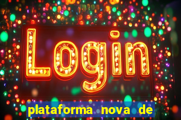 plataforma nova de jogo pagando