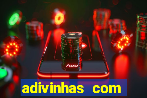 adivinhas com respostas difíceis