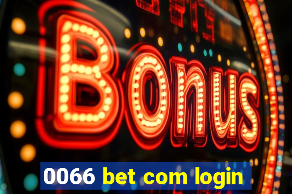 0066 bet com login