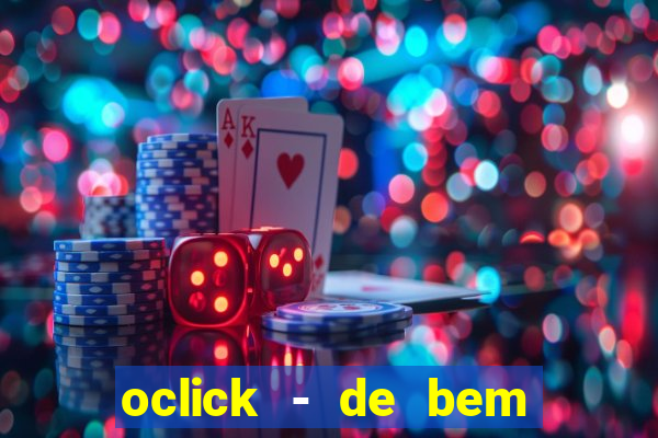 oclick - de bem com a vida resultado do jogo do bicho