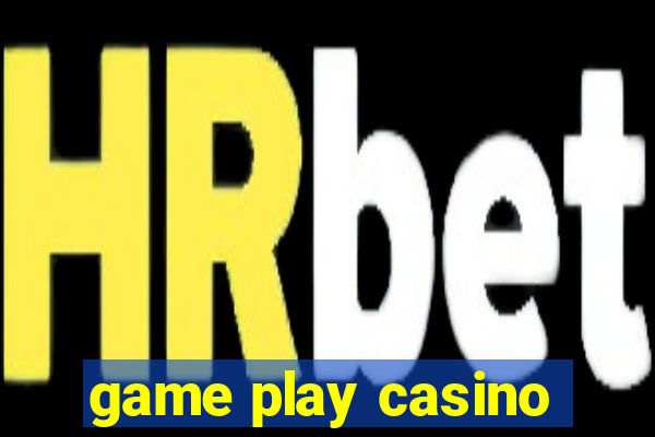 game play casino