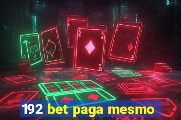 192 bet paga mesmo