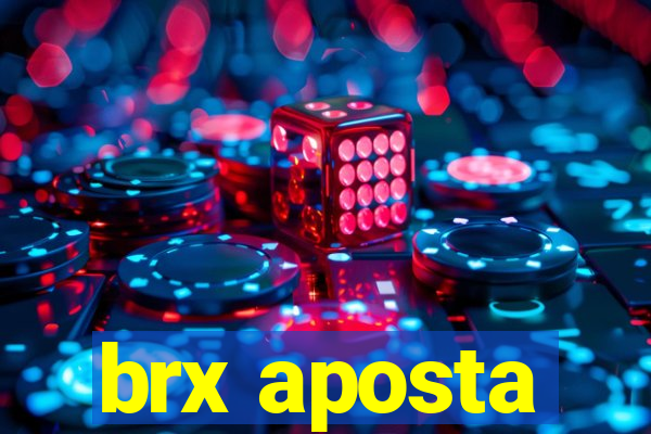 brx aposta