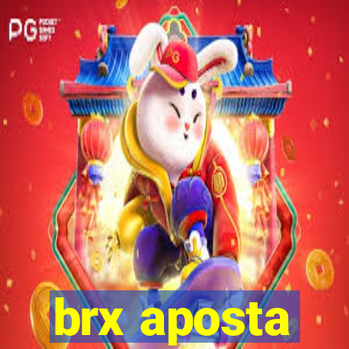 brx aposta