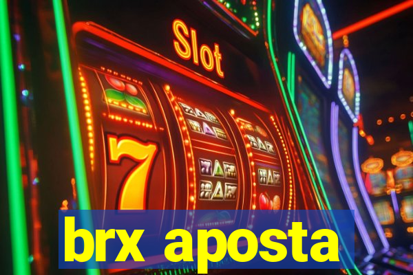 brx aposta