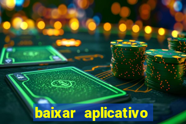 baixar aplicativo da estrela bet