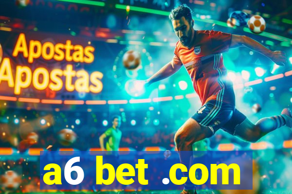 a6 bet .com