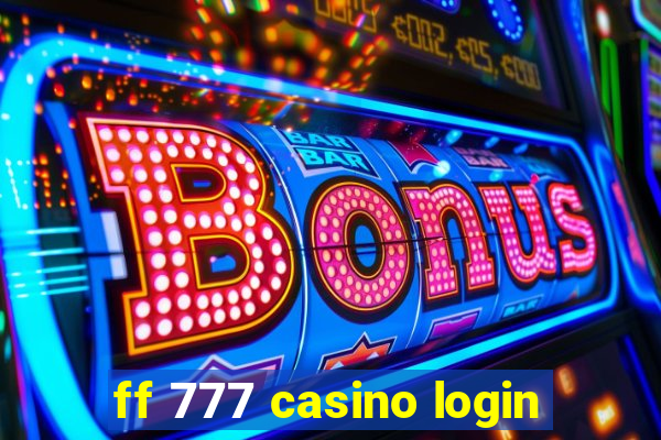 ff 777 casino login