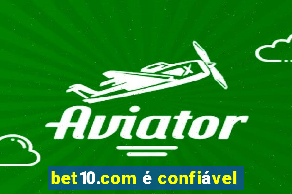 bet10.com é confiável