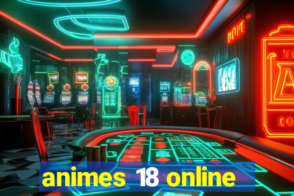 animes 18 online