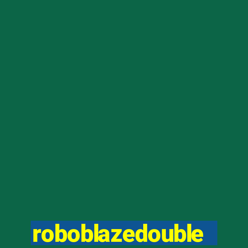 roboblazedouble