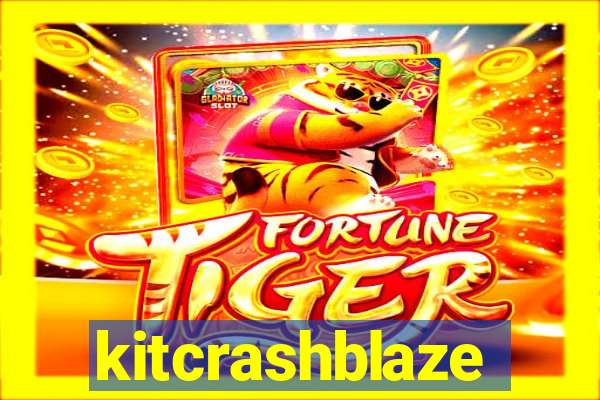 kitcrashblaze