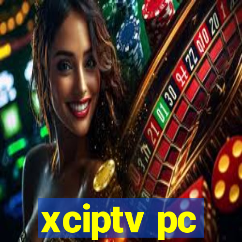 xciptv pc