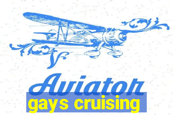 gays cruising