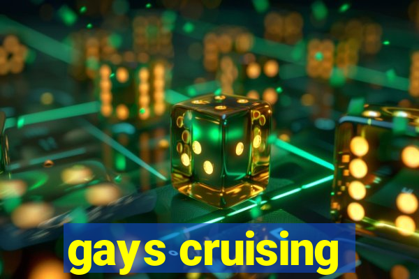 gays cruising