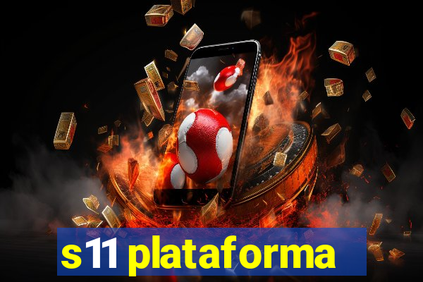 s11 plataforma