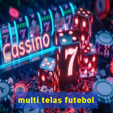 multi telas futebol