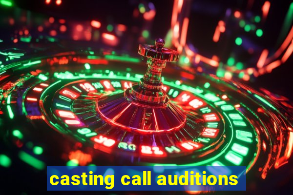 casting call auditions