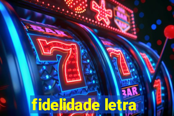 fidelidade letra