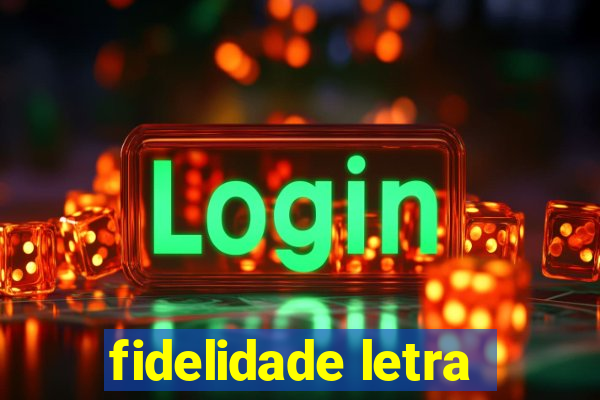 fidelidade letra