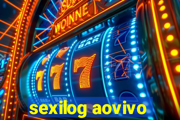 sexilog aovivo