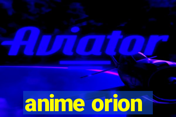 anime orion