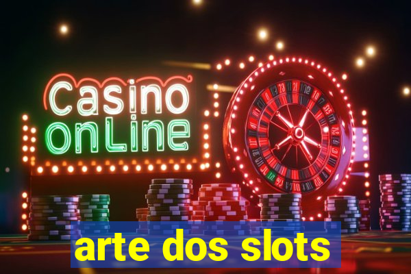 arte dos slots