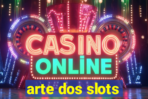 arte dos slots