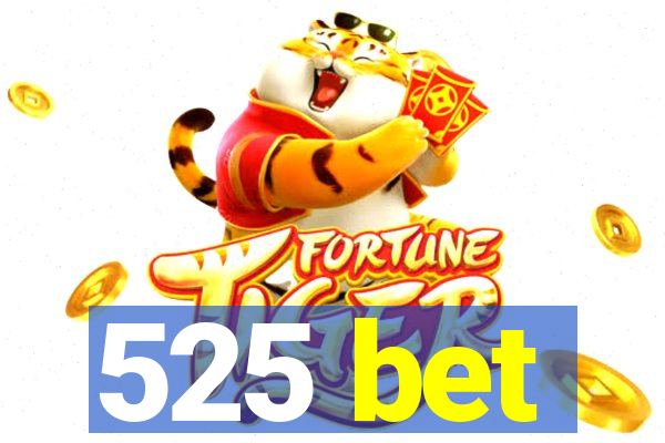 525 bet