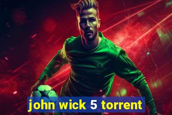 john wick 5 torrent