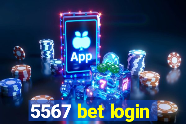 5567 bet login