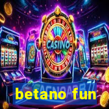 betano fun