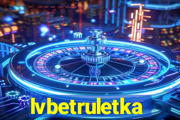 lvbetruletka