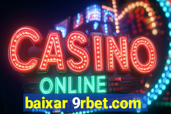 baixar 9rbet.com